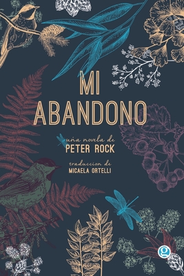 Mi abandono - Ortelli, Micaela (Translated by), and Rock, Peter