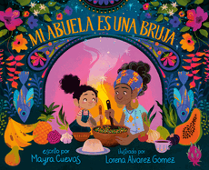 Mi Abuela Es Una Bruja (My Abuela Is a Bruja Spanish Edition)