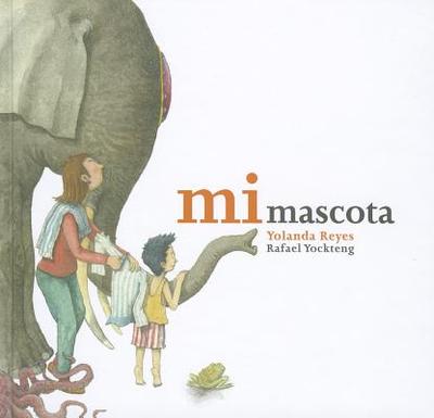 Mi Mascota - Reyes, Yolanda, and Yockteng, Rafael