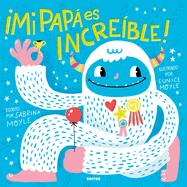 Mi Pap� Es Incre?ble / My Dad Is Incredible