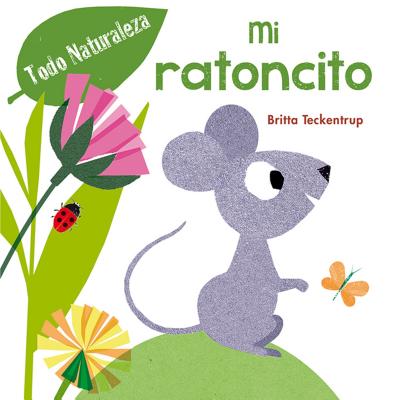 Mi Ratoncito - Teckentrup, Britta, and Fanton, Laura