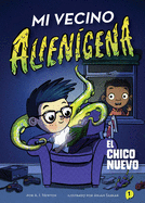 Mi Vecino Alien?gena 1: El Chico Nuevo