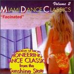 Miami Dance Classics, Vol. 2: Facinated