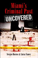 Miami's Criminal Past Uncovered
