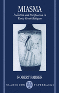 Miasma: Pollution and Purification in Early Greek Religion