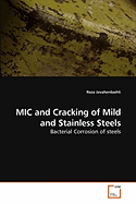 MIC and Cracking of Mild and Stainless Steels