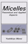 Micelles: Theoretical and Applied Aspects