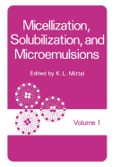 Micellization, Solubilization, and Microemulsions: Volume 1 - Mittal, K. (Editor)
