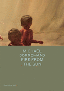 Micha�l Borremans: Fire from the Sun