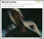 Micha�l Levinas: La Metamorphose
