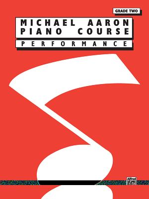 Michael Aaron Piano Course Performance: Grade 2 - Aaron, Michael