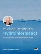 Michael Abbott's Hydroinformatics: Poiesis of New Relationships with Water