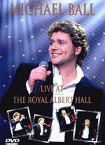 Michael Ball: Live at the Royal Albert Hall