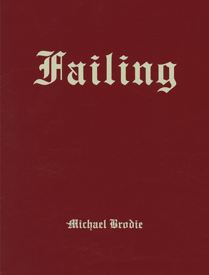 Michael Brodie: Failing - Brodie, Michael (Photographer)