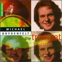 Michael Brydenfelt: The Trumpet Player - Michael Brydenfelt (trumpet); S�ren Johannsen (organ)