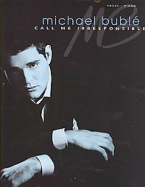 Michael Buble: Call Me Irresponsible