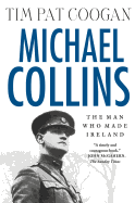 Michael Collins: The Man Who Made Ireland