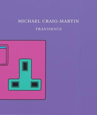 Michael Craig-Martin: Transience - Lewin, Rebecca (Editor), and Blanchflower, Melissa (Editor), and Livingstone, Marco (Text by)