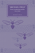 'michael Field': Poetry, Aestheticism and the Fin de Siecle