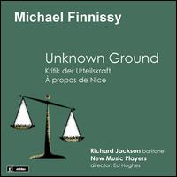Michael Finnissy: Unknown Ground - Clare O'Connell (cello); Marcus Barcham-Stevens (violin); Michael Atkinson (cello); New Music Players; Richard Casey (piano);...