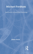 Michael Fordham: Innovations in Analytical Psychology