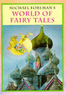 Michael Foreman's world of fairy tales.