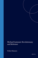 Michael Gaismair: Revolutionary and Reformer