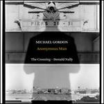 Michael Gordon: Anonymous Man