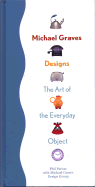Michael Graves Designs: The Art of the Everday Object