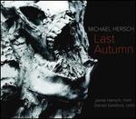Michael Hersch: Last Autumn