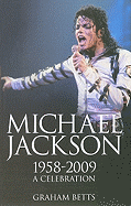 Michael Jackson: 1958-2009: A Celebration