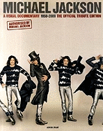 Michael Jackson - A Visual Documentary 1958-2009: The Official Tribute Edition Authorized by Michael Jackson