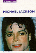 Michael Jackson: In His Own Words