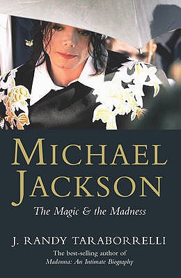 Michael Jackson: The Magic and the Madness - Taraborrelli, J. Randy