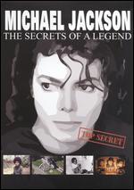 Michael Jackson: The Secrets of a Legend