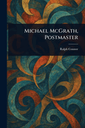 Michael McGrath, Postmaster
