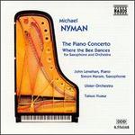Michael Nyman: Piano Concerto; Where the Bee Dances