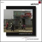 Michael Pelzel: Sempiternal Lock-in