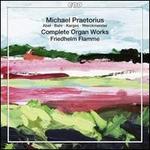 Michael Praetorius: Complete Organ Works