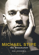 Michael Stipe: The Biography - Jovanovic, Rob