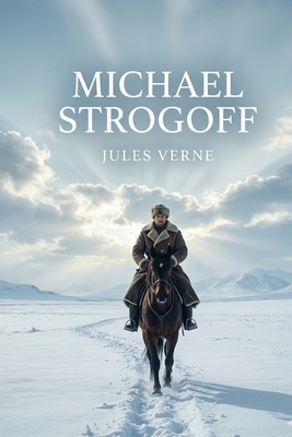 Michael Strogoff - Verne, Jules