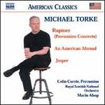 Michael Torke: Rapture; An American Abroad; Jasper