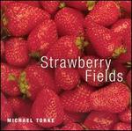 Michael Torke: Strawberry Fields
