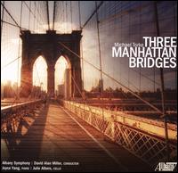 Michael Torke: Three Manhattan Bridges - Joyce Yang (piano); Julie Albers (cello); Albany Symphony Orchestra; David Alan Miller (conductor)