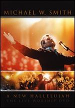 Michael W. Smith: A New Hallelujah - Live