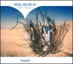 Michel van der Aa: Here Trilogy