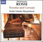 Michelangelo Rossi: Toccatas and Correnti