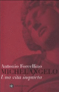 Michelangelo, una vita inquieta