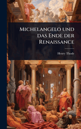 Michelangelo und das Ende der Renaissance