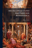 Michelangelo und das Ende der Renaissance